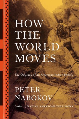 How the world moves: the Odyssey of an American Indian family