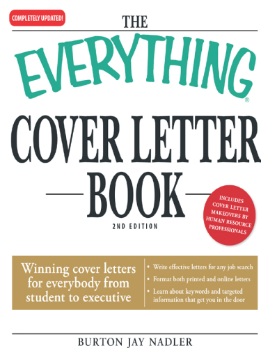 The Everything Cover Letter Book: Winning Cover Letters For Everybody From Student To Executive