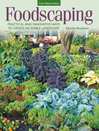 Foodscaping - practical and innovative ways to create an edible landscape