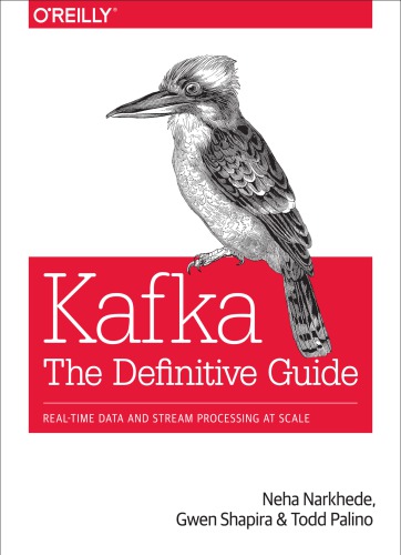 Kafka: Real-Time Data and Stream Processing at Scale