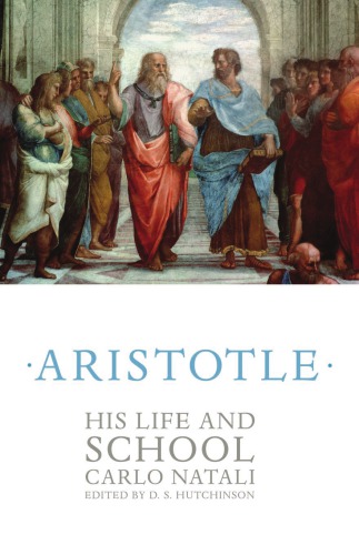 Aristotle: his life and school; ed. by d.s. hutchinson