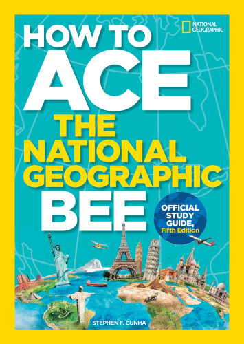 How to ace the national geographic bee, official study guide