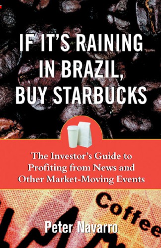 If it's raining in Brazil, buy Starbucks: the investor's guide to profiting from market-moving events