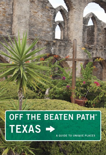 Off the beaten path, Texas: a guide to unique places