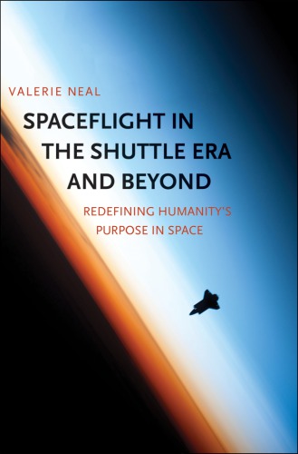 Spaceflight in the shuttle era and beyond: redefining humanity's purpose in space