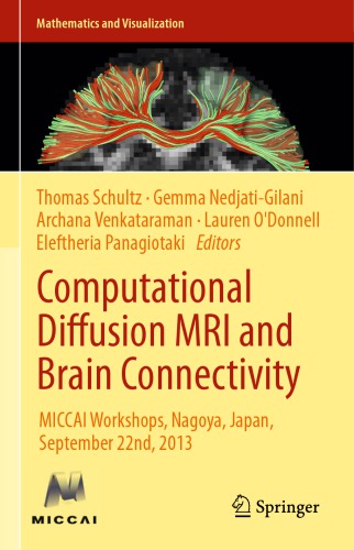 Computational Diffusion MRI and Brain Connectivity MICCAI Workshops, Nagoya, Japan, September 22nd, 2013