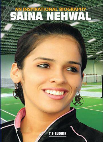 Saina Nehwal: An Inspirational Biography