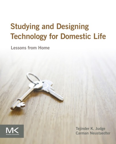 Studying and designing technology for domestic life: lessons from home