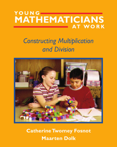 Young Mathematicians at Work: Constructing Multiplication and Division