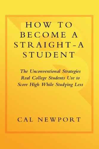 How to become a straight-A student: the unconventional strategies real college students use to score high while studying less