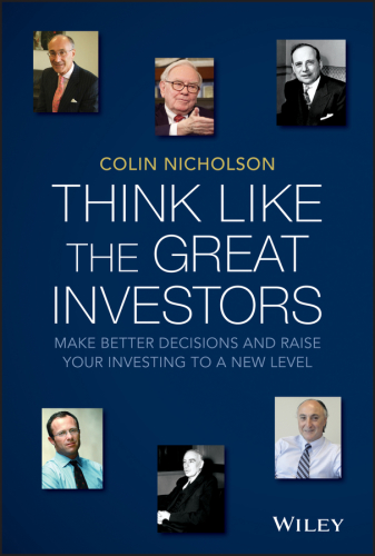 Think like the great investors: make better decisions and raise your investing to a new level