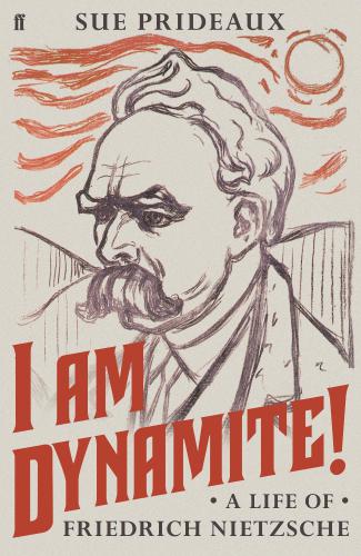 I am dynamite!: a life of Friedrich Nietzsche