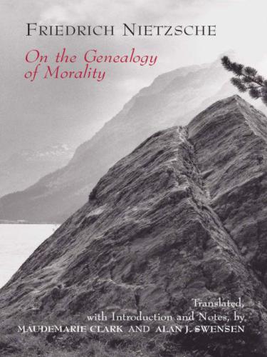 On the Genealogy of Morality (Translated & Annotated): A Polemic