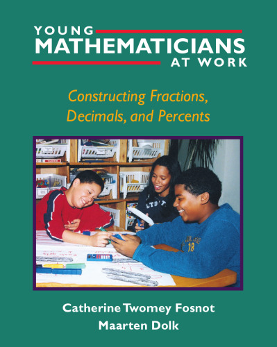 Young Mathematicians at Work: Constructing Fractions, Decimals, and Percents