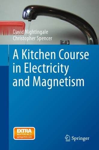 A Kitchen Course in Electricity and Magnetism