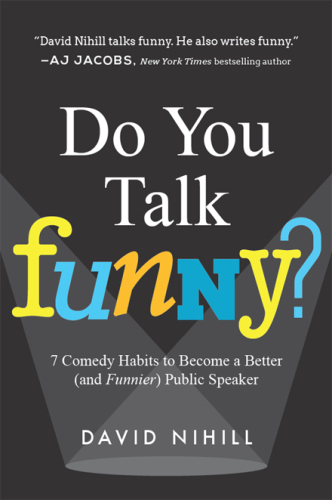 Do you talk funny? - 7 comedy habits to become a better (and funnier) publi