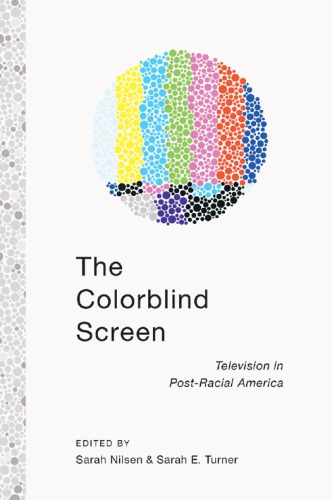 The colorblind screen: television in post-racial America