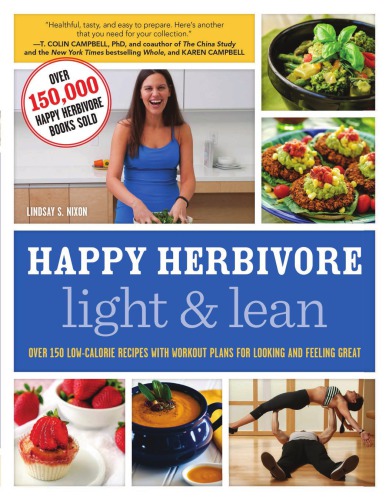 Happy herbivore light & lean: over 150 low-calorie recipes with workout plans for looking and feeling great