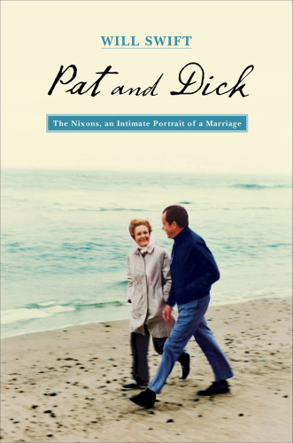 Pat and Dick: the Nixons, an intimate portrait of a marriage