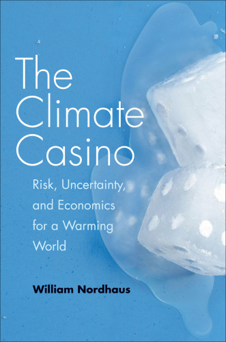 The climate casino: risks, uncertainty and econoimics for a warming world