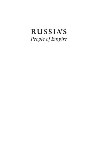 Russia's People of Empire: Life Stories From Eurasia, 1500 to the Present