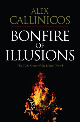 Bonfire of illusions: the twin crises of the liberal world