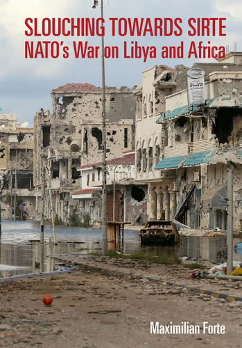 Slouching Towards Sirte: NATO's War on Libya and Africa