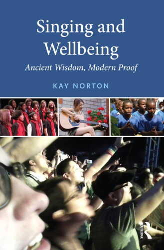 Singing and wellbeing: ancient wisdom, modern proof