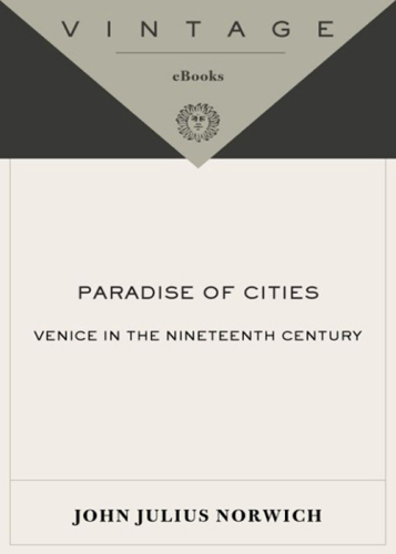 The paradise of cities: Venice in the 19th century