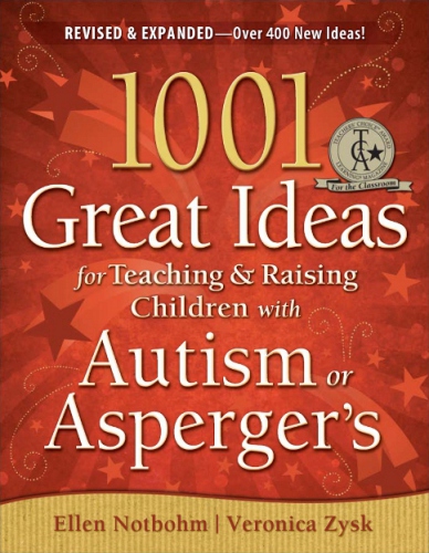 1001 Great Ideas for Teaching and Raising Children with Autism Spectrum Disorders