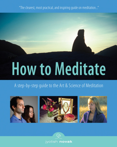 How to meditate: a step-by-step guide to the art and science of meditation