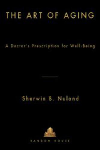 The art of aging: a doctor's prescription for well-being