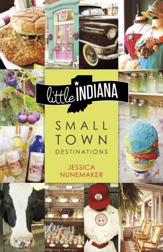 Little Indiana: small town destinations