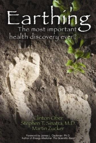 Earthing: The Most Important Health Discovery Ever?