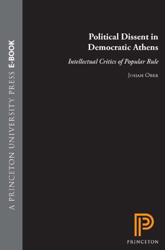 Political dissent in democratic Athens: intellectual critics of popular rule