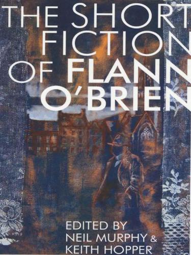 The short fiction of Flann O'Brien