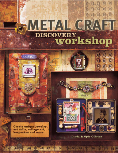 Metal craft discovery workshop: creating unique jewelry, art dolls, collage art, keepsakes and more!