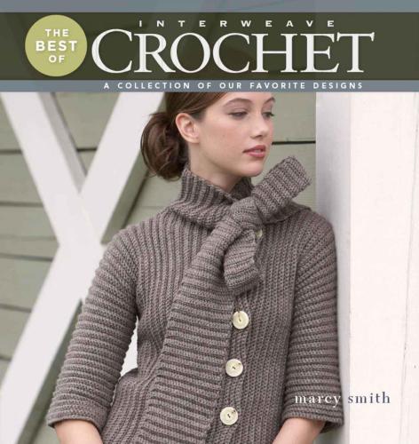 Best of Interweave Crochet: A Collection of Our Favorite Designs