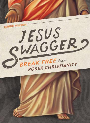 Jesus Swagger: Break Free from Poser Christianity