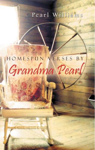 Homespun Verses By Grandma Pearl