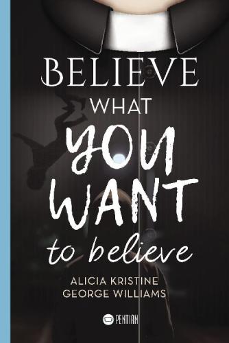 Believe what you want to believe