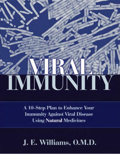 Viral immunity: a 10-step plan to enhance your immunity against viral disease using natural medicines