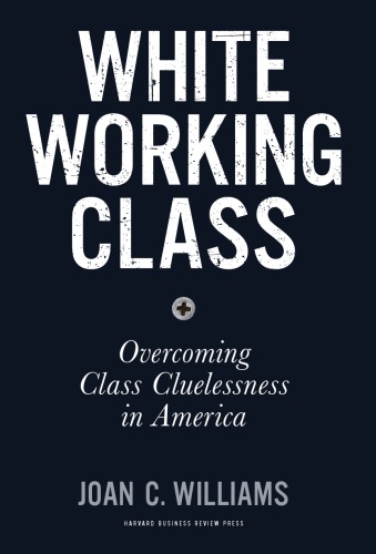 White working class overcoming classcluelessness in America