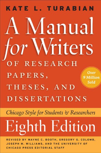 A manual for writers of research papers, theses, and dissertations: Chicago Style for students and researchers