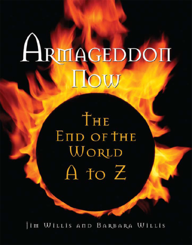 Armageddon Now: the End of the World A to Z