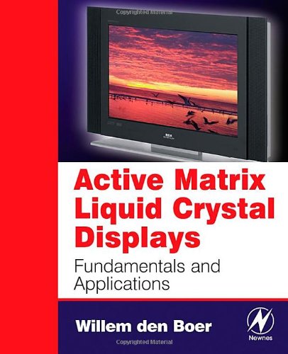 Active Matrix Liquid Crystal Displays: Fundamentals and Applications