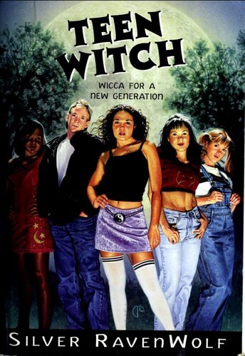 Teen Witch: Wicca for a New Generation