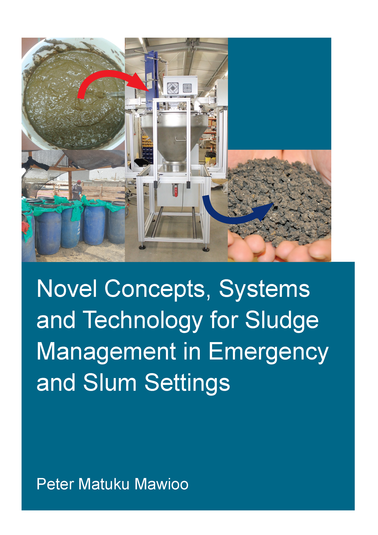 Novel Concepts, Systems and Technology for Sludge Management in Emergency and Slum Settings