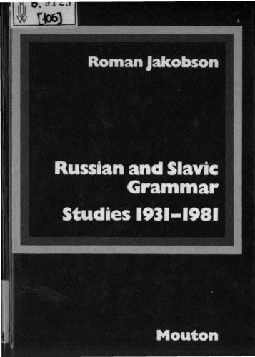 Russian and Slavic Grammar: Studies 1931 - 1981 (Janua Linguarum. Series Minor, 177)