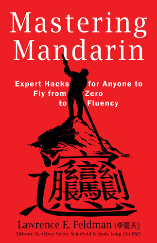 Mastering Mandarin: Expert Hacks for Expats or Anyone to Fly from Zero to Fluency with Maximum Efficiency